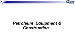 Petroleum  Equipment & Construction  
