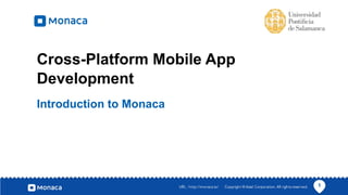 1
Cross-Platform Mobile App
Development
Introduction to Monaca
 