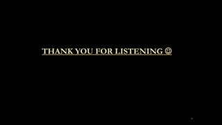 THANK YOU FOR LISTENING 
14
 