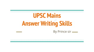 Plutus IAS
UPSC Mains
Answer Writing Skills
By Prince sir
 