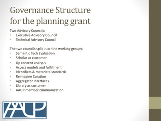 Governance Structure
for the planning grant
Two Advisory Councils:
• Executive Advisory Council
• Technical Advisory Counc...