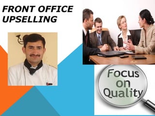 FRONT OFFICE
UPSELLING
 