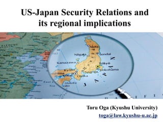 US-Japan Security Relations and its regional implications | PPT
