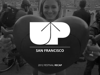 SAN FRANCISCO



2012 FESTIVAL RECAP
 