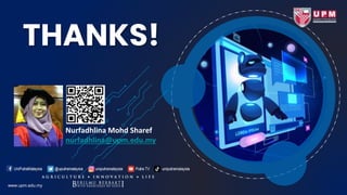 THANKS!
www.upm.edu.my
Nurfadhlina Mohd Sharef
nurfadhlina@upm.edu.my
 