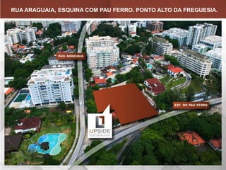 RUA ARAGUAIA, ESQUINA COM PAU FERRO. PONTO ALTO DA FREGUESIA.
 