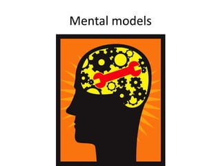 Mental models
 