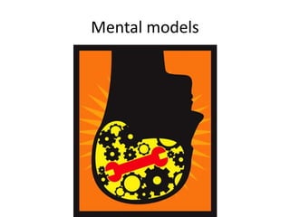 Mental models
 