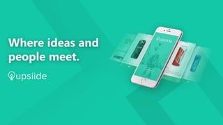 Sales deck design for mobile app Upsiide