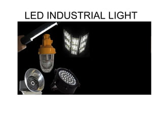 LED INDUSTRIAL LIGHT
 