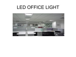 LED OFFICE LIGHT
 