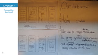 APPENDIX F
Previous Idea:
BankSocial
49
 