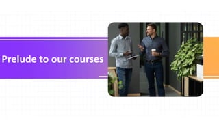 Prelude to our courses
 