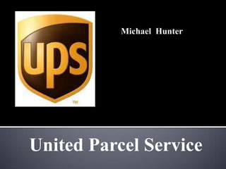 Michael Hunter




United Parcel Service
 