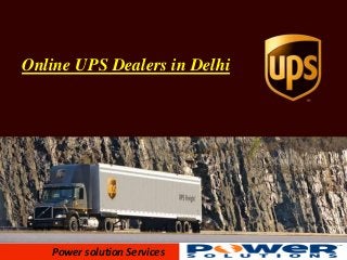 Online UPS Dealers in Delhi

Power solution Services

 