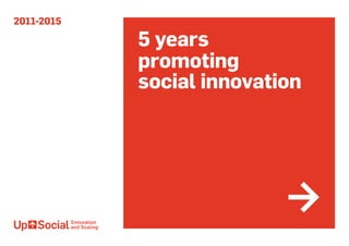 2011-2015
5 years
promoting
social innovation
 