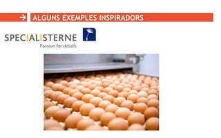 ALGUNS EXEMPLES INSPIRADORS
 