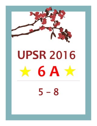 UPSR 2016
6 A
5 – 8
 