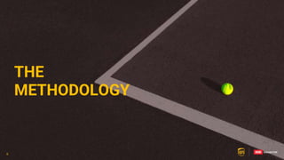 6
6
THE
METHODOLOGY
6
 