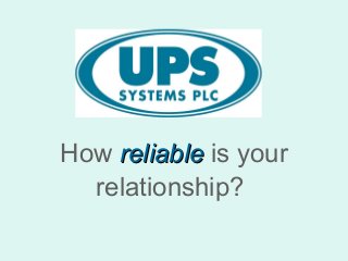 How reliable is your
relationship?

 