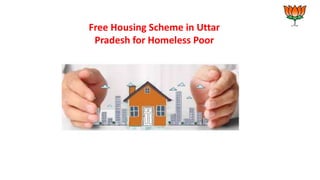 Free Housing Scheme in Uttar
Pradesh for Homeless Poor
 
