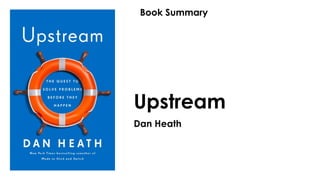 Upstream
Dan Heath
Book Summary
 