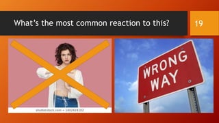 What’s the most common reaction to this? 19
 