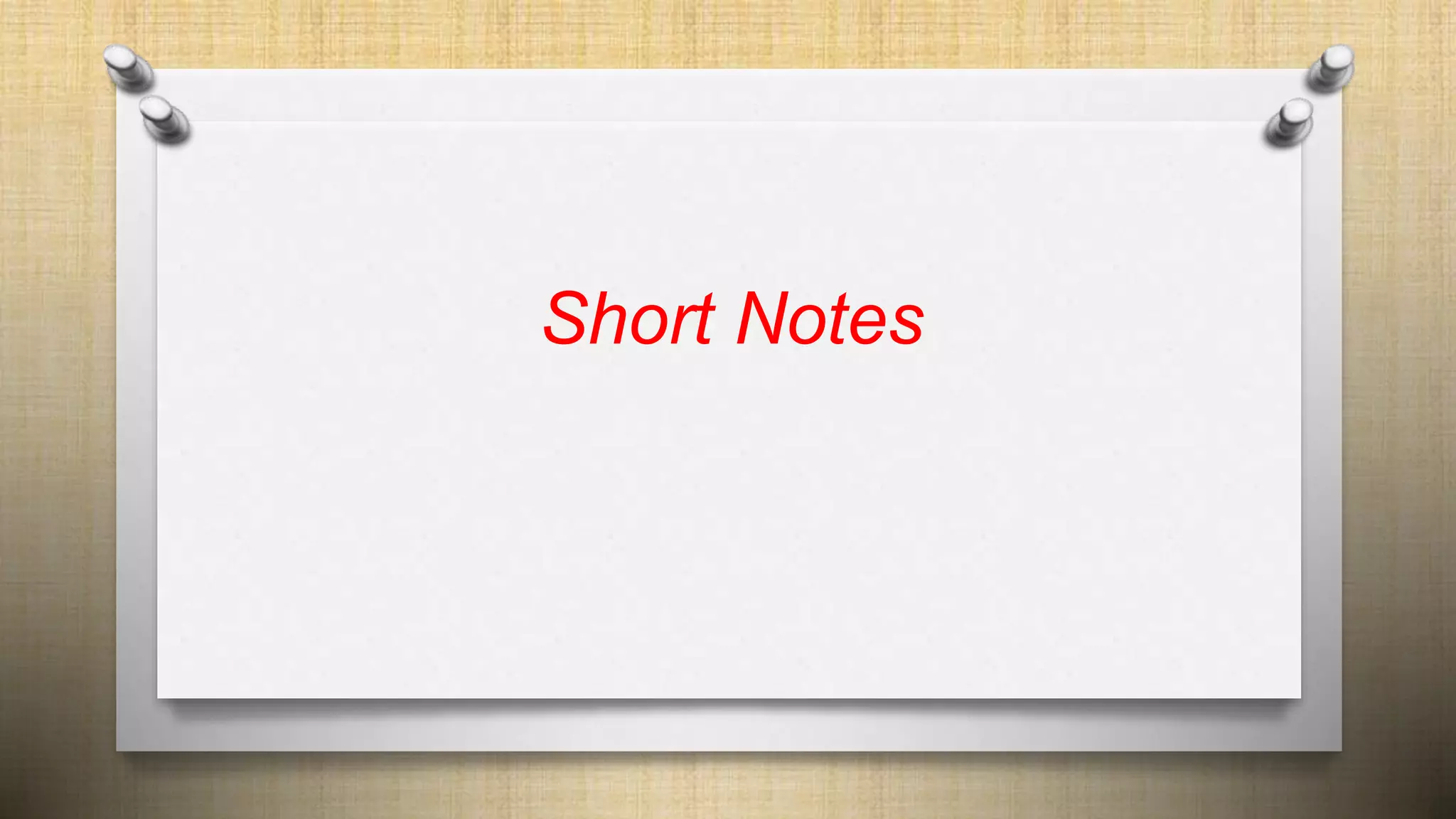 Short Notes
 