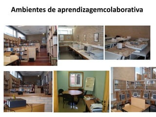 Ambientes de aprendizagemcolaborativa
