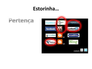 Estorinha…Pertença