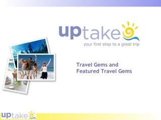 Travel Gems and  Featured Travel Gems 