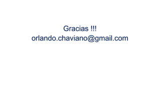 Gracias !!!
orlando.chaviano@gmail.com
 