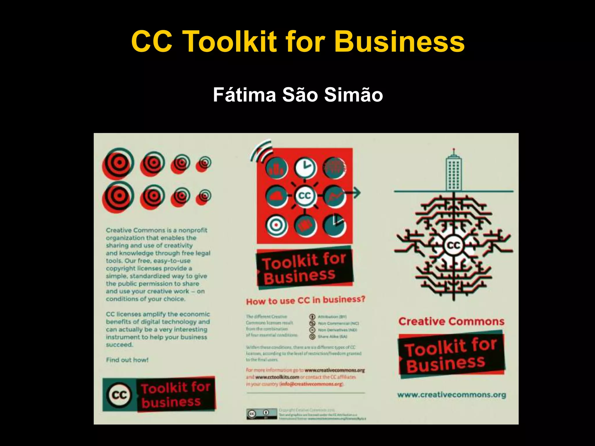 CC Toolkit for Business
Fátima São Simão
 