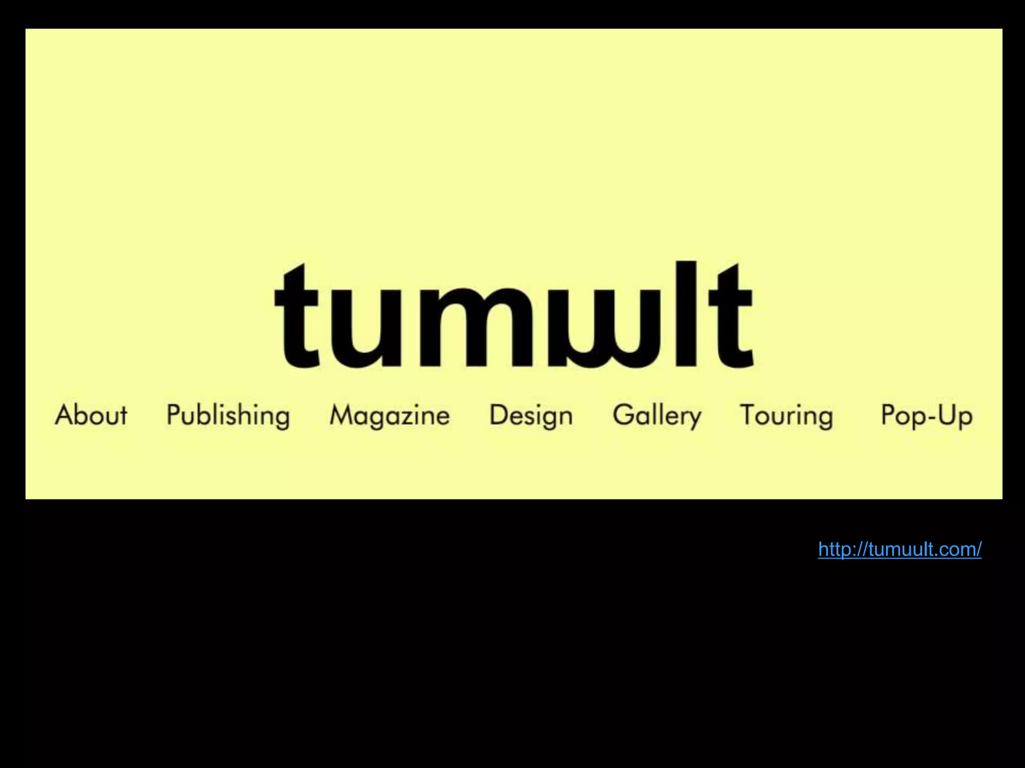 http://tumuult.com/
 