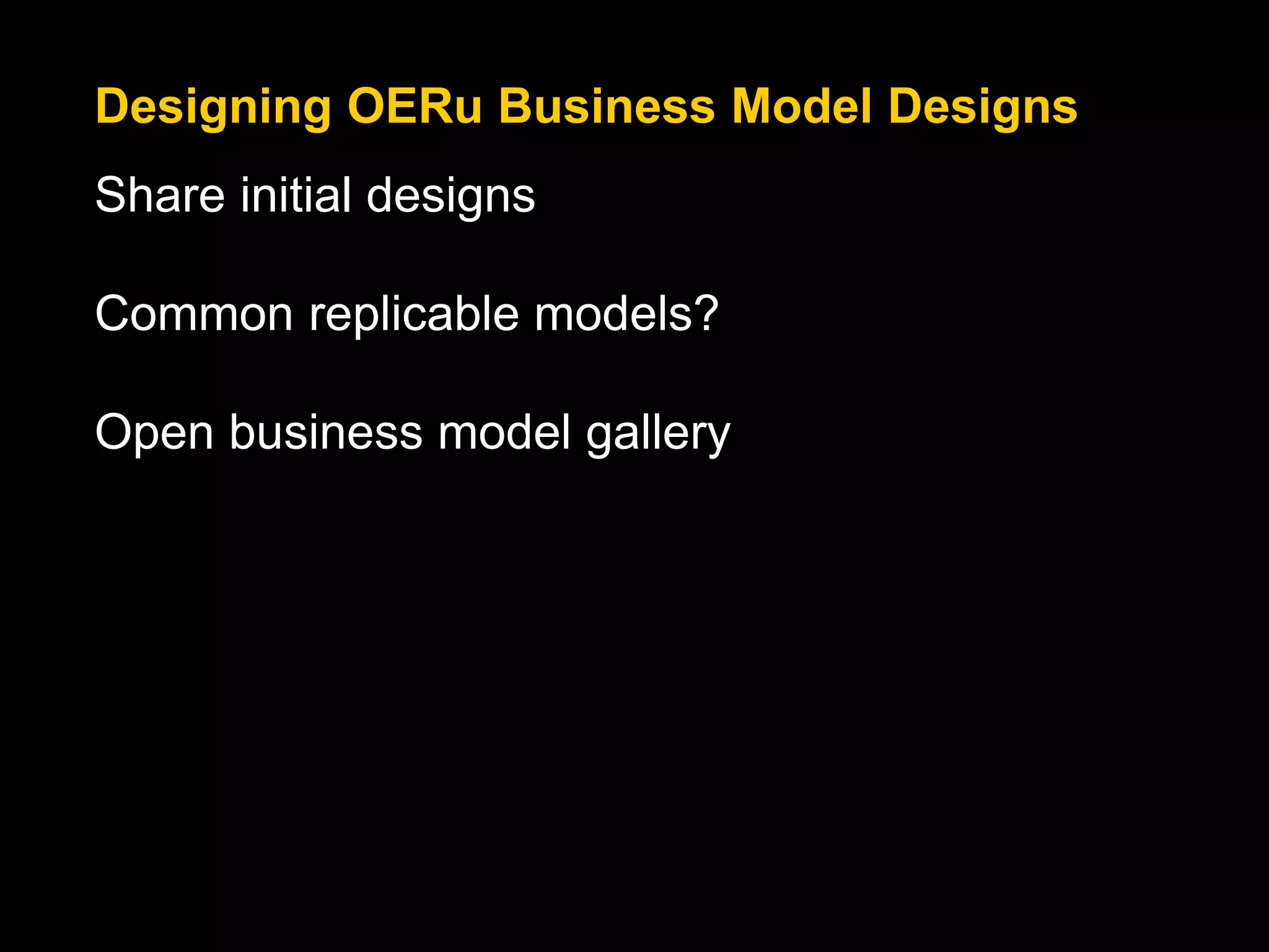 Designing OERu Business Model Designs
Share initial designs
Common replicable models?
Open business model gallery
 