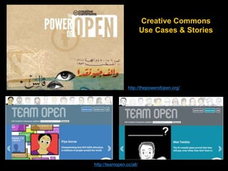 http://thepowerofopen.org/
http://teamopen.cc/all/
Creative Commons
Use Cases & Stories
 