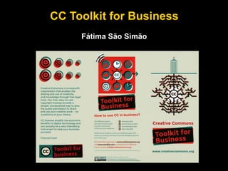 CC Toolkit for Business
Fátima São Simão
 