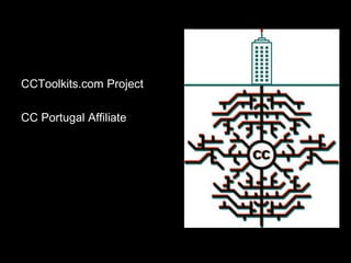CCToolkits.com Project
CC Portugal Affiliate
 