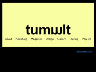 http://tumuult.com/
 