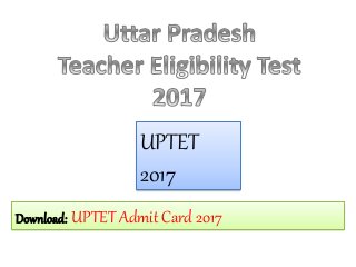 UPTET
2017
Download: UPTET Admit Card 2017
 