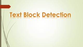 Text Block Detection
 