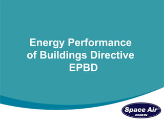Energy Performance  of Buildings Directive  EPBD 