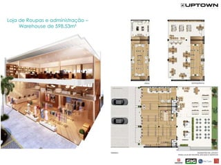 Loja de Roupas e administração –
     Warehouse de 598,53m²
 