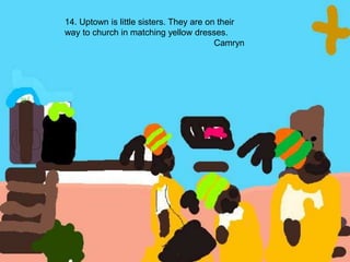 14. Uptown is little sisters. They are on their way to church in matching yellow dresses.Camryn