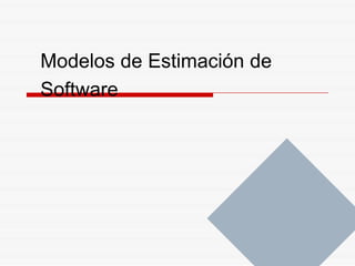 Modelos de Estimación de
Software
 