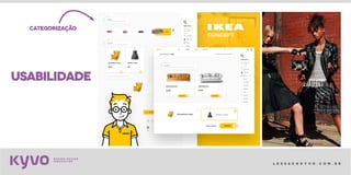 l e s s a k @ k y v o . c o m . b r
usabilidade
categorização
 
