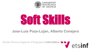 Soft Skills
Jose-Luis Poza-Lujan, Alberto Conejero
 