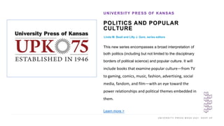 U N I V E R S I T Y P R E S S W E E K 2 0 2 1 K E E P U P
POLITICS AND POPULAR
CULTURE
Linda M. Beail and Lilly J. Gore, s...