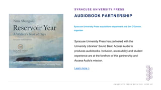 U N I V E R S I T Y P R E S S W E E K 2 0 2 1 K E E P U P
AUDIOBOOK PARTNERSHIP
Syracuse University Press acquisitions dep...