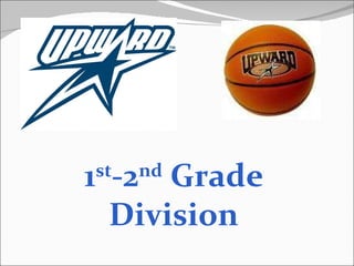 1 st -2 nd  Grade Division 